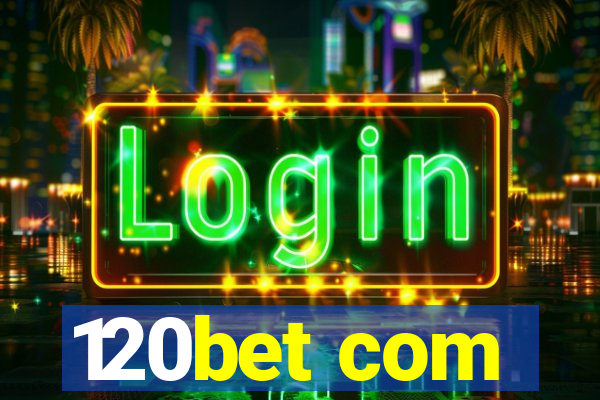 120bet com